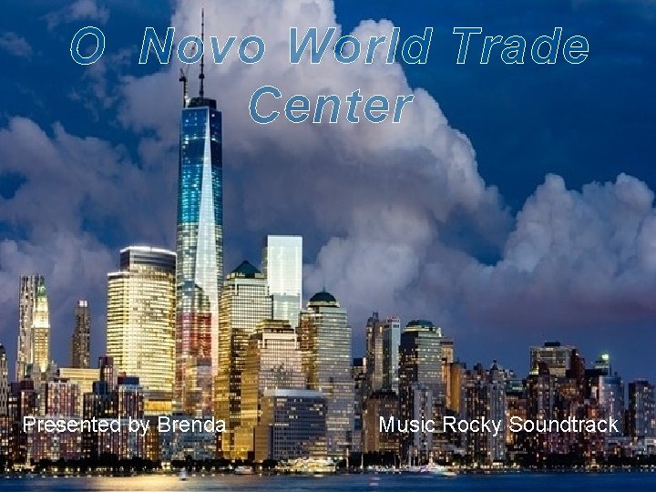 O Novo World Trade Center Presented by Brenda Music Rocky Soundtrack 