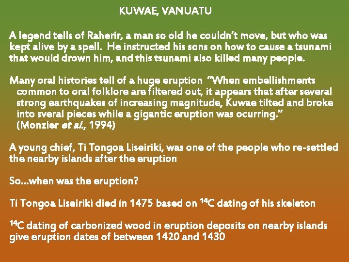 KUWAE, VANUATU A legend tells of Raherir, a man so old he couldn’t move,
