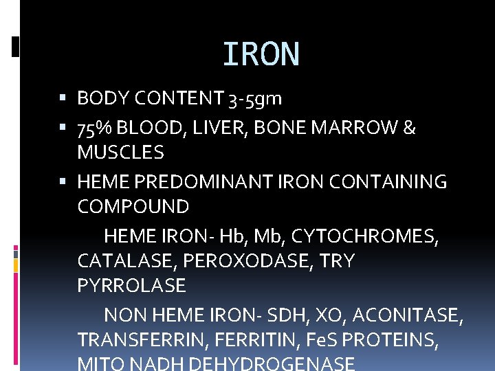 IRON BODY CONTENT 3 -5 gm 75% BLOOD, LIVER, BONE MARROW & MUSCLES HEME