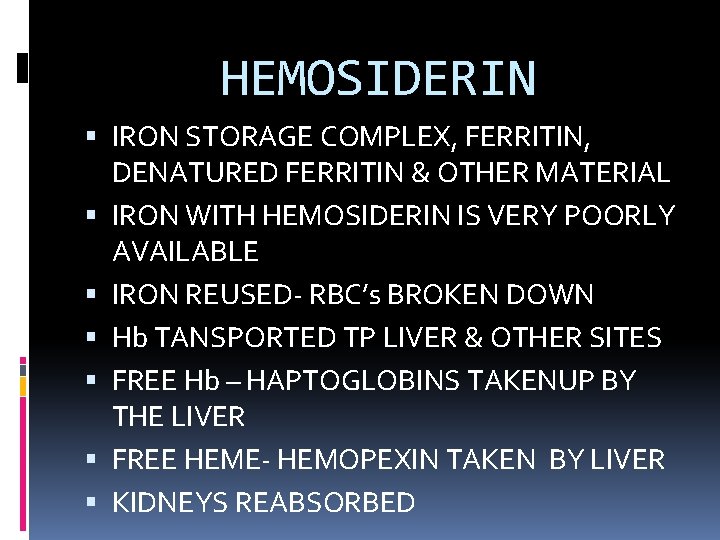 HEMOSIDERIN IRON STORAGE COMPLEX, FERRITIN, DENATURED FERRITIN & OTHER MATERIAL IRON WITH HEMOSIDERIN IS