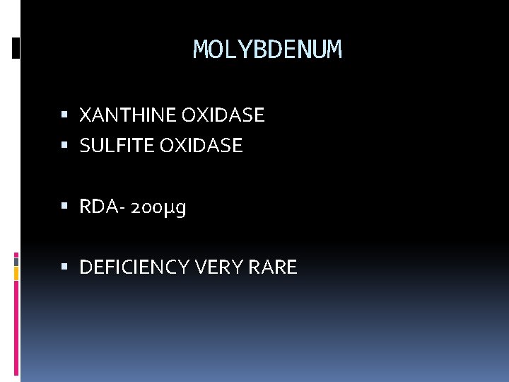 MOLYBDENUM XANTHINE OXIDASE SULFITE OXIDASE RDA- 200µg DEFICIENCY VERY RARE 