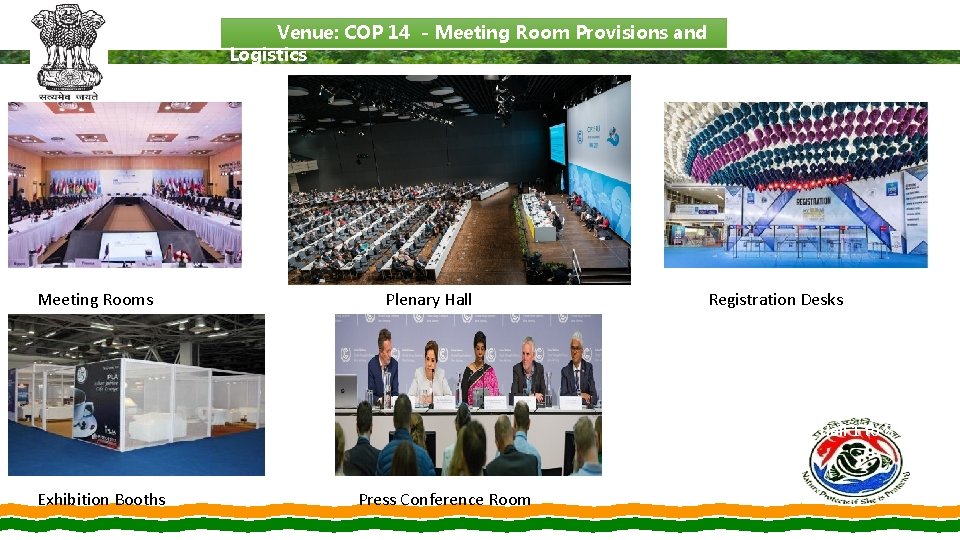 Venue: COP 14 - Meeting Room Provisions and Logistics Meeting Rooms Plenary Hall Registration