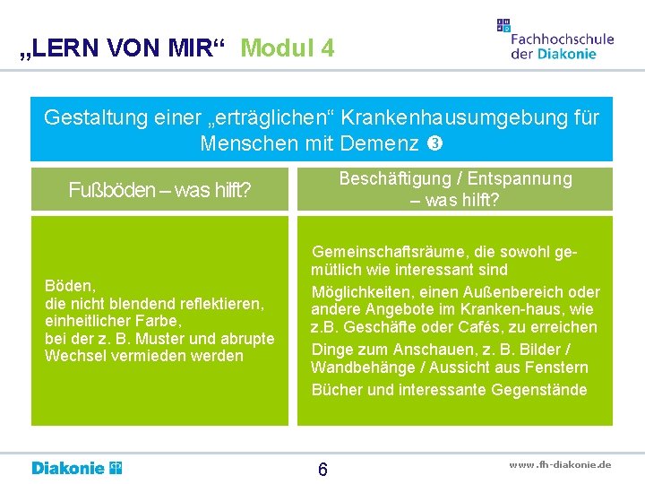 „LERN VON MIR“ Modul 4 Gestaltung einer „erträglichen“ Krankenhausumgebung für Menschen mit Demenz Fußböden