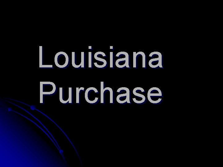 Louisiana Purchase 