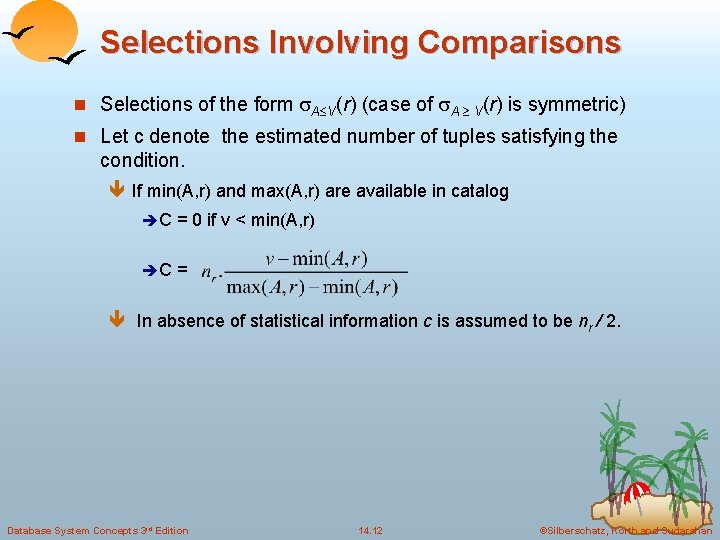 Selections Involving Comparisons n Selections of the form A V(r) (case of A V(r)