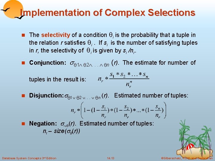Implementation of Complex Selections n The selectivity of a condition i is the probability