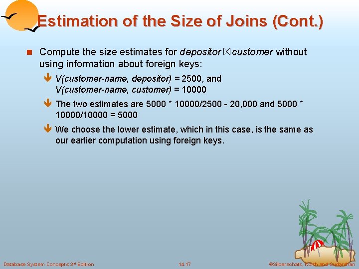 Estimation of the Size of Joins (Cont. ) n Compute the size estimates for