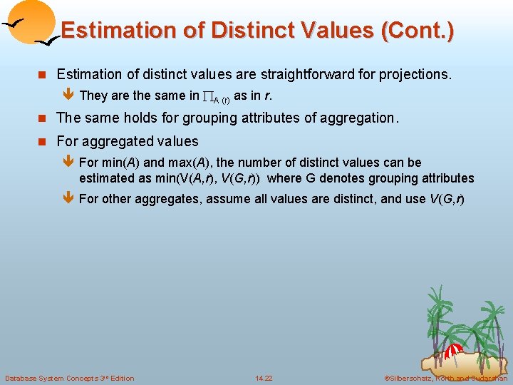 Estimation of Distinct Values (Cont. ) n Estimation of distinct values are straightforward for