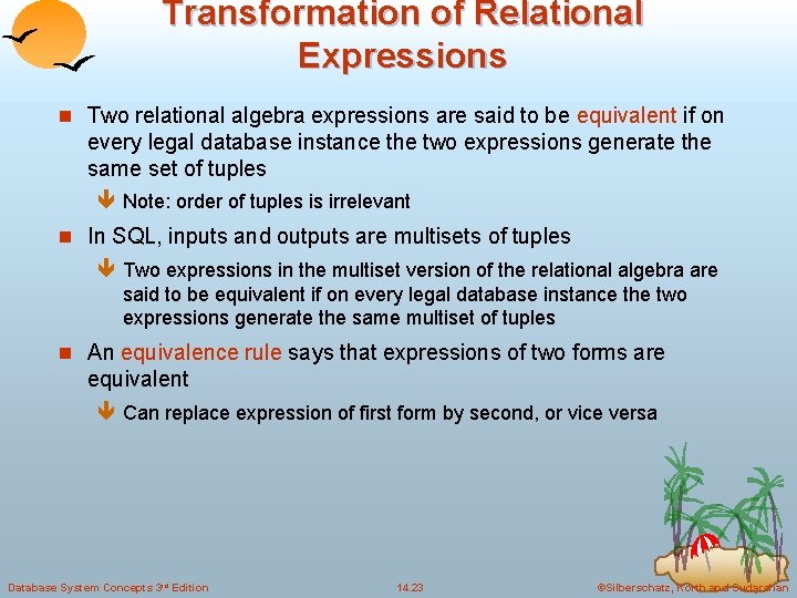 Transformation of Relational Expressions n Two relational algebra expressions are said to be equivalent