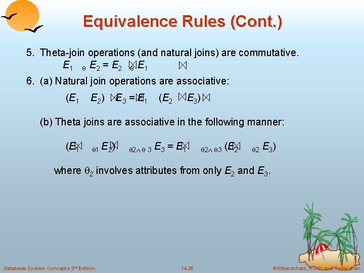 Equivalence Rules (Cont. ) 5. Theta-join operations (and natural joins) are commutative. E 1