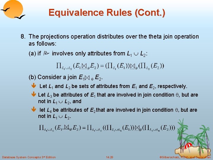 Equivalence Rules (Cont. ) 8. The projections operation distributes over theta join operation as