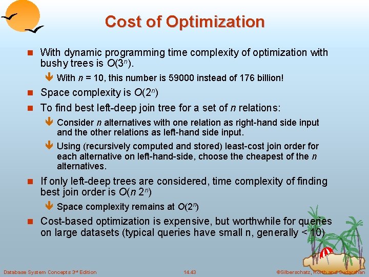 Cost of Optimization n With dynamic programming time complexity of optimization with bushy trees