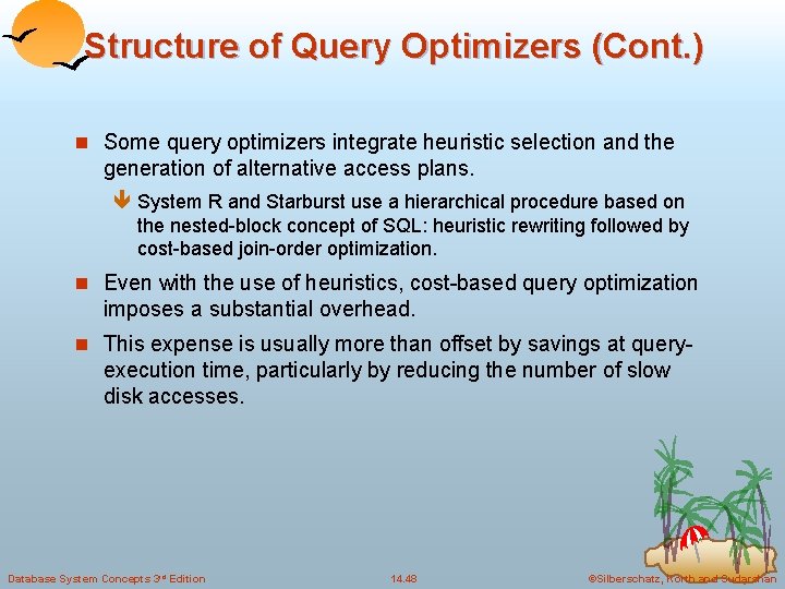 Structure of Query Optimizers (Cont. ) n Some query optimizers integrate heuristic selection and