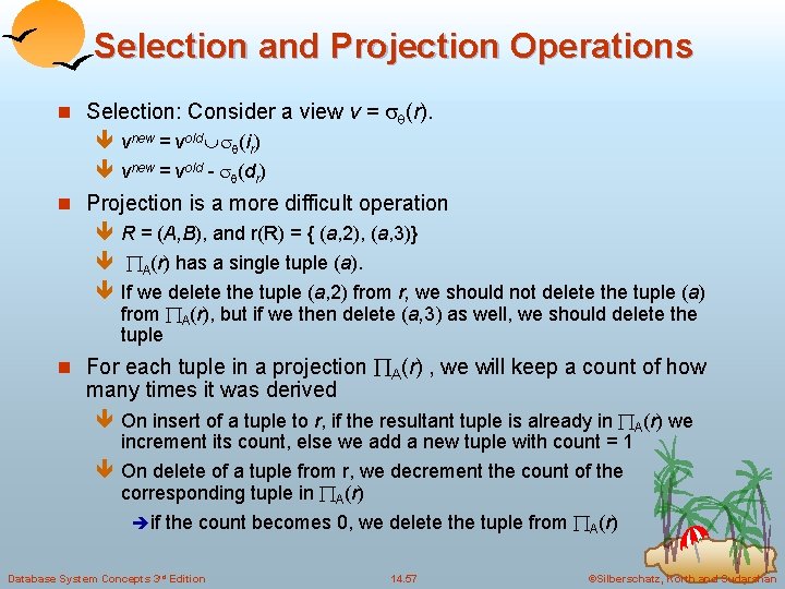 Selection and Projection Operations n Selection: Consider a view v = (r). ê vnew