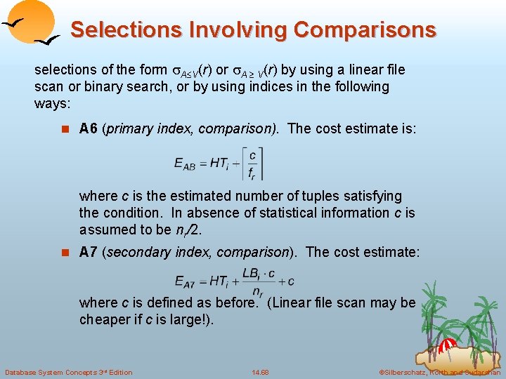 Selections Involving Comparisons selections of the form A V(r) or A V(r) by using
