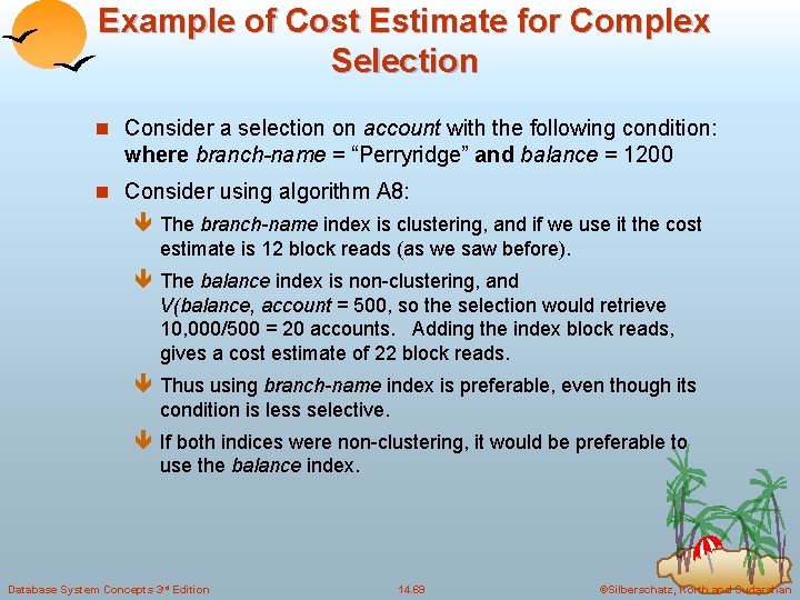 Example of Cost Estimate for Complex Selection n Consider a selection on account with
