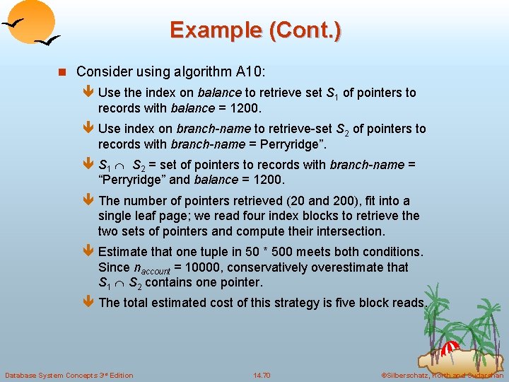 Example (Cont. ) n Consider using algorithm A 10: ê Use the index on