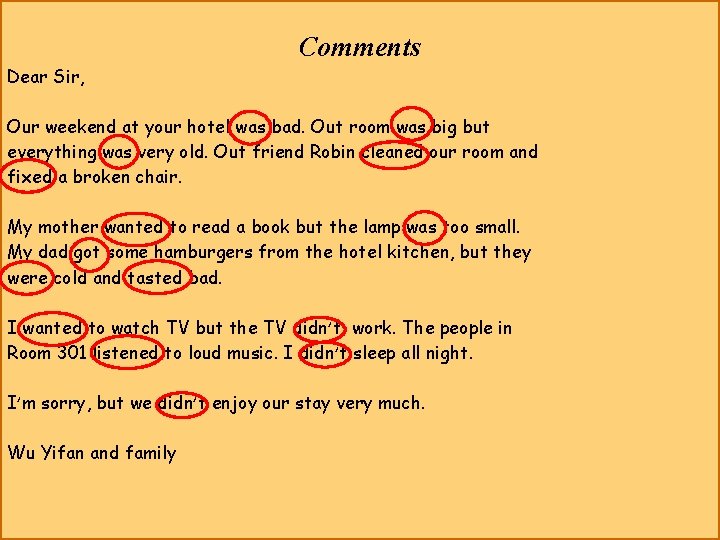 Comments Dear Sir, Our weekend at your hotel was bad. Out room was big