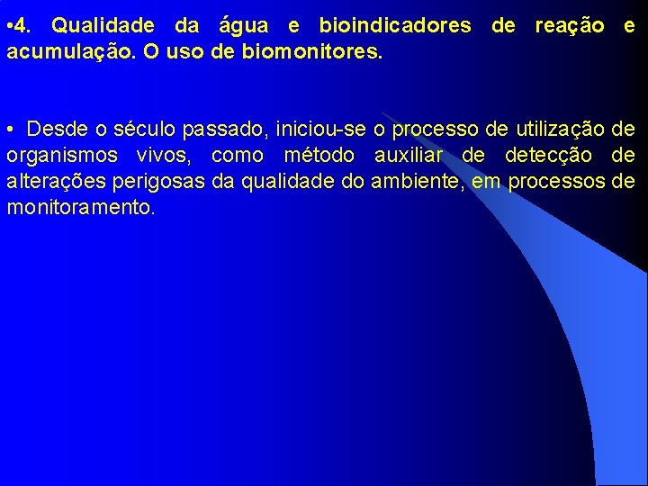  • 4. Qualidade da água e bioindicadores de reação e acumulação. O uso