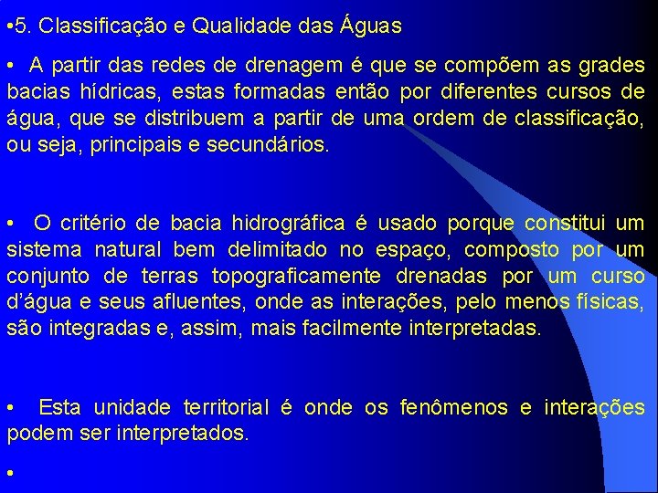  • 5. Classificação e Qualidade das Águas • A partir das redes de