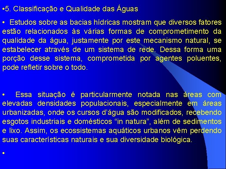  • 5. Classificação e Qualidade das Águas • Estudos sobre as bacias hídricas