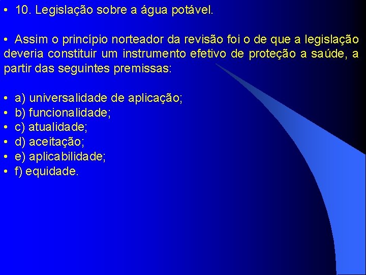 • 10. Legislação sobre a água potável. • Assim o princípio norteador da • 10. Legislação sobre a água potável. • Assim o princípio norteador da