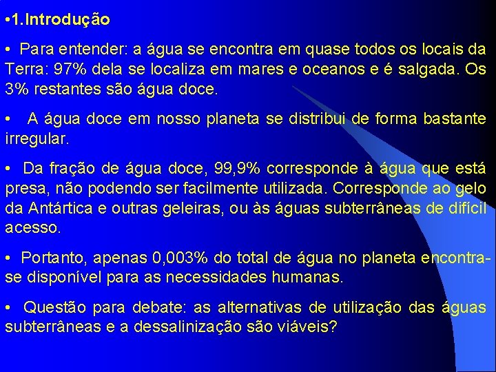  • 1. Introdução • Para entender: a água se encontra em quase todos