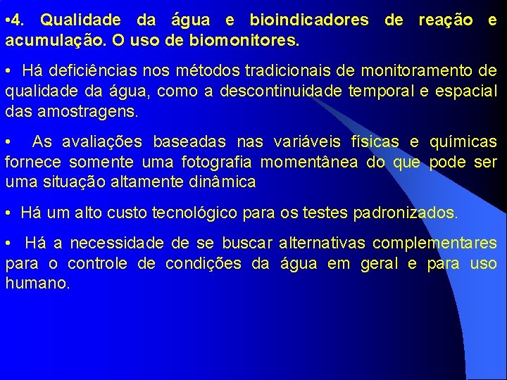  • 4. Qualidade da água e bioindicadores de reação e acumulação. O uso