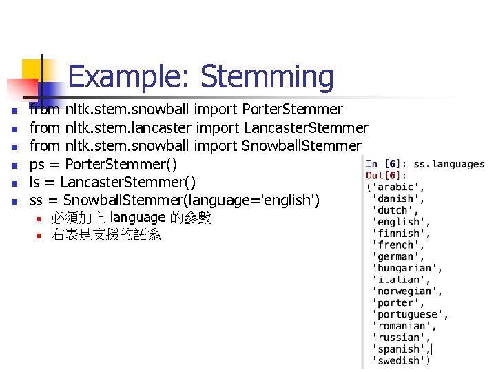 Example: Stemming n n n from nltk. stem. snowball import Porter. Stemmer from nltk.