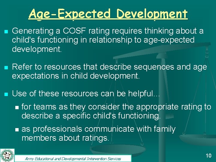 Age-Expected Development n Generating a COSF rating requires thinking about a child's functioning in