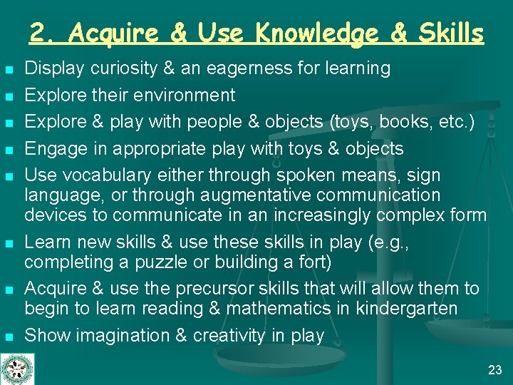 2. Acquire & Use Knowledge & Skills n n n n Display curiosity &
