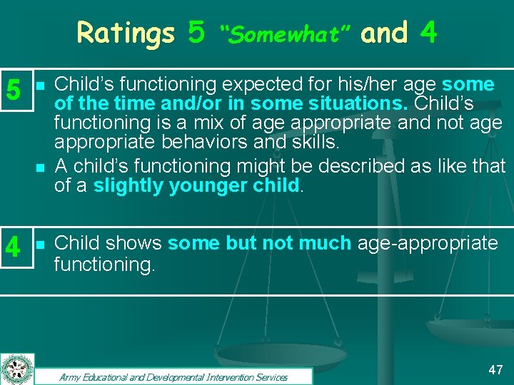 Ratings 5 5 n n 4 n “Somewhat” and 4 Child’s functioning expected for