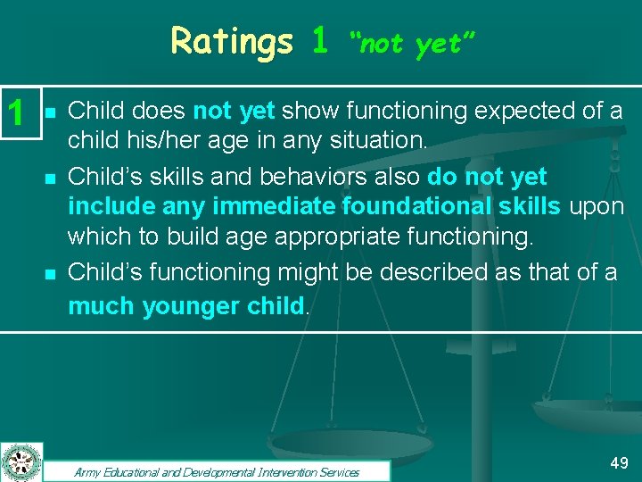 Ratings 1 1 n n n “not yet” Child does not yet show functioning