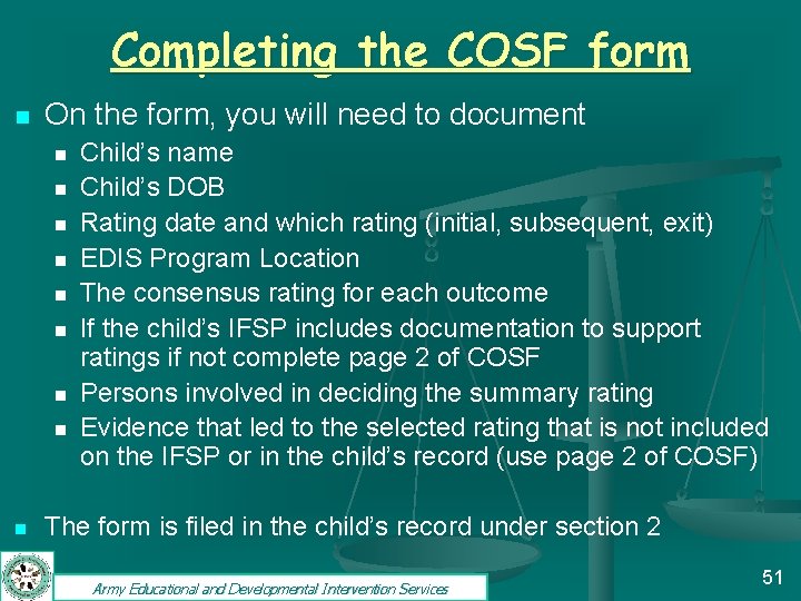 Completing the COSF form n On the form, you will need to document n