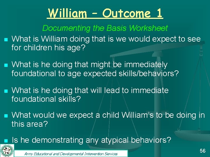 William – Outcome 1 n Documenting the Basis Worksheet What is William doing that