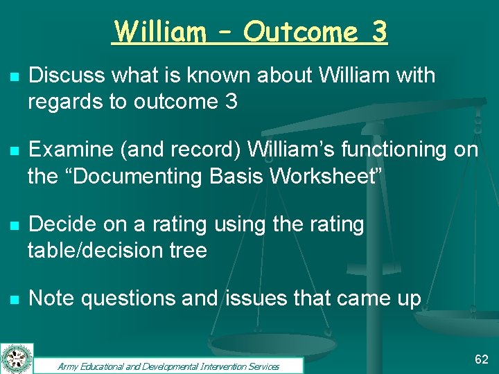 William – Outcome 3 n Discuss what is known about William with regards to