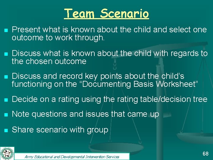 Team Scenario n Present what is known about the child and select one outcome