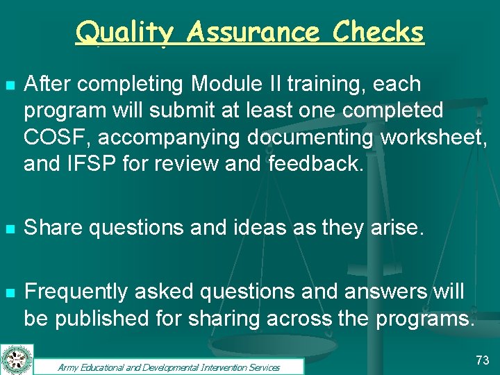 Quality Assurance Checks n After completing Module II training, each program will submit at