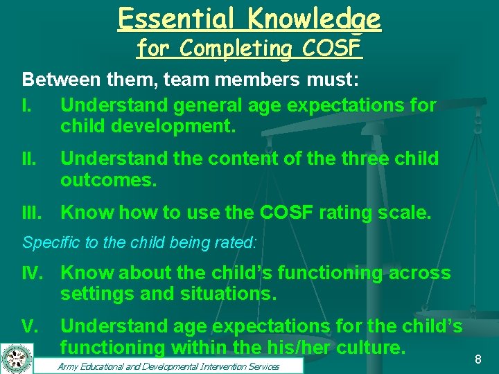 Essential Knowledge for Completing COSF Between them, team members must: I. Understand general age