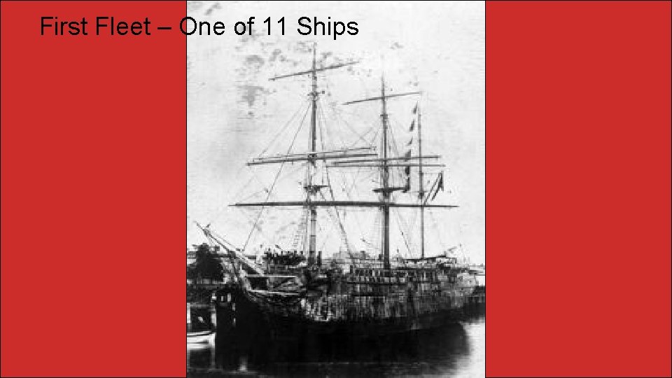  First Fleet – One of 11 Ships 