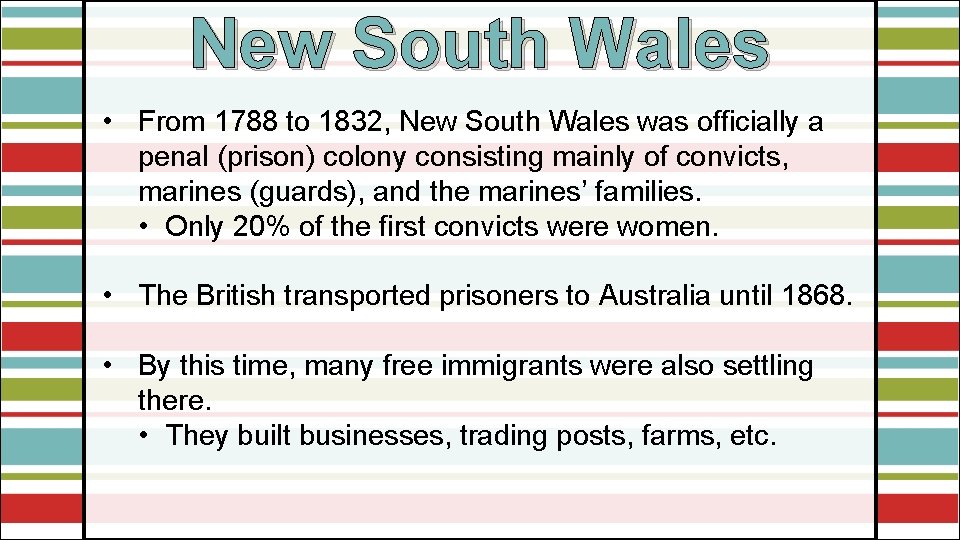 New South Wales • From 1788 to 1832, New South Wales was officially a