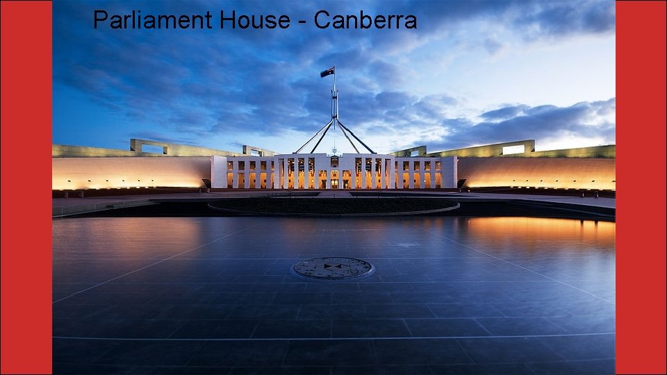 Parliament House - Canberra 