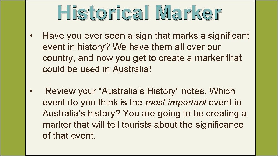 Historical Marker • Have you ever seen a sign that marks a significant event