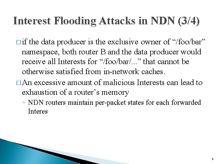 Interest Flooding Attacks in NDN (3/4) � if the data producer is the exclusive