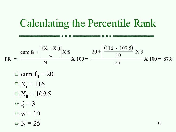 Calculating the Percentile Rank cum fll = 20 Xi = 116 Xll = 109.