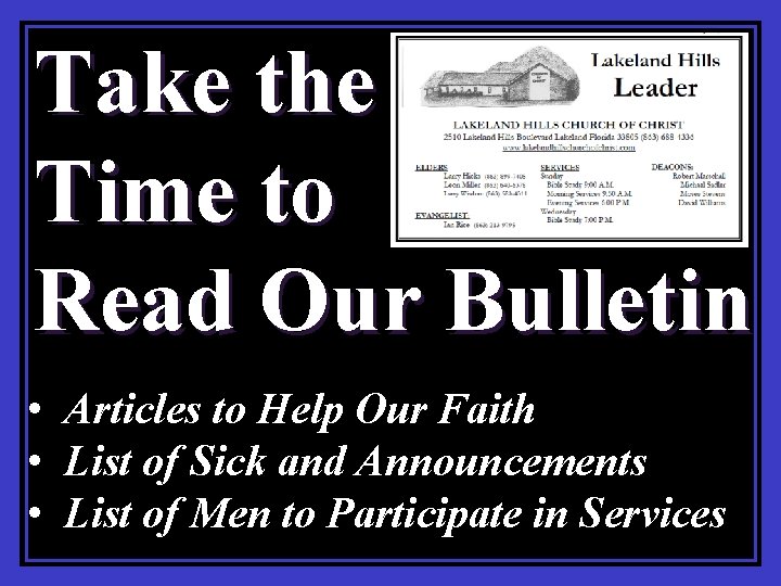 Take the Time to Read Our Bulletin • Articles to Help Our Faith •