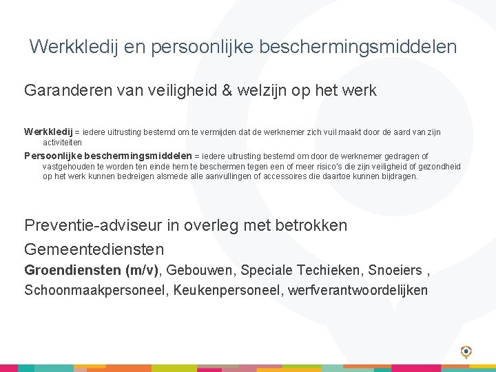 Werkkledij en persoonlijke beschermingsmiddelen Garanderen van veiligheid & welzijn op het werk Werkkledij =