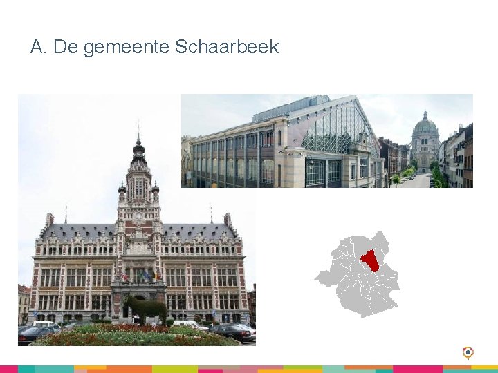 A. De gemeente Schaarbeek 