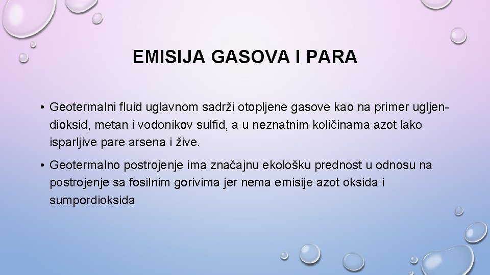 EMISIJA GASOVA I PARA • Geotermalni fluid uglavnom sadrži otopljene gasove kao na primer