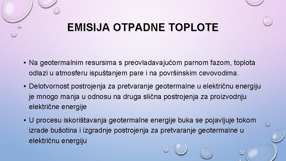 EMISIJA OTPADNE TOPLOTE • Na geotermalnim resursima s preovladavajućom parnom fazom, toplota odlazi u